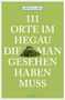 Erwin Ulmer: 111 Orte im Hegau, die man gesehen haben muss, Buch