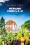 Elisabeth Florin: Merano criminale, Buch, Buch