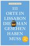 Kathleen Becker: 111 Orte in Lissabon, die man gesehen haben muss, Buch, Buch