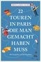 Irène Lassus-Fuchs: 22 Touren in Paris, die man gemacht haben muss, Buch