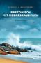 "Bretonisch mit Meeresrauschen" von Gabriela Kasperski, Kriminalroman. Wellen treffen auf Felsen, Möwe fliegt., Buch