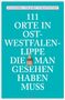 Alexandra Schlennstedt: 111 Orte in Ostwestfalen-Lippe, die man gesehen haben muss, Buch