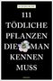 Text: "111 TÖDLICHE PFLANZEN DIE MAN KENNEN MUSS" mit einer Illustration einer Blume., Buch