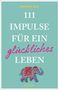 "ANJANA GILL: 111 IMPULSE FÜR EIN glückliches LEBEN." Darunter eine bunte Illustration eines Elefanten., Buch