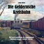 Lothar Riedel: Die Geldernsche Kreisbahn, Buch