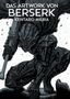 Texte: „DAS ARTWORK VON BERSERK, KENTARO MIURA“. Illustration: Ein gepanzerter Krieger mit Schwert in dunklen Tönen.