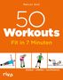 Marcel Doll: 50 Workouts - Fit in 7 Minuten, Buch, Buch