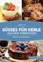 Charly Till: Süßes für Kerle aus dem Thermomix®, Buch, Buch