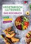 Patrick Rosenthal: Vegetarisch für Teenies: Das Kochbuch, Buch