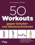 Torsten Pfitzer: 50 Workouts gegen Schulter- und Nackenschmerzen, Buch