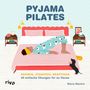 "PYJAMA PILATES. Dehnen, straffen, kräftigen: 40 einfache Übungen für zu Hause. Maria Mankin." Illustration: Person im Pyjama macht Pilates auf dem Bett, kleiner Hund schaut zu., Buch