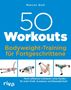 Marcel Doll: 50 Workouts - Bodyweight-Training für Fortgeschrittene, Buch