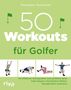 "Thorsten Tschirner, 50 Workouts für Golfer. Mit effektiven Übungsreihen zum perfekten Spiel.“ Illustrationen von Übungen., Buch