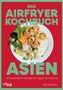 "Das Airfryer Kochbuch Asien" in grüner Schrift, darunter ein Teller mit asiatischen Frühlingsrollen und Beilagen., Buch