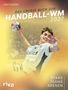 Erik Eggers, Das grosse Buch zur Handball-WM 2027, Stars, Teams, Arenen; im Hintergrund ein Handballspieler., Buch