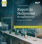 Charles Bukowski: Kaputt in Hollywood. Kurzgeschichten, MP3-CD