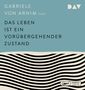 Gabriele von Arnim: Das Leben ist ein vorübergehender Zustand, MP3-CD