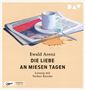 Ewald Arenz: Die Liebe an miesen Tagen, MP3-CD, MP3-CD