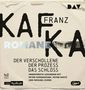 Franz Kafka: Die Romane - Der Verschollene, Der Prozess, Das Schloss, MP3