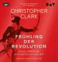 Christopher Clark: Frühling der Revolution. Europa 1848/49 und der Kampf für eine neue Welt, 4 MP3-CDs