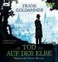 Frank Goldammer: Tod auf der Elbe. Kriminalrat Gustav Heller, MP3-CD