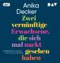 Anika Decker: Zwei vernünftige Erwachsene, die sich mal nackt gesehen haben, MP3-CD