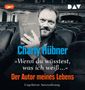 Charly Hübner: 'Wenn du wüsstest, was ich weiß...' Der Autor meines Lebens. Neun Versuche zu Uwe Johnson, MP3-CD