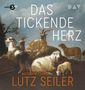 Texte: "DAS TICKENDE HERZ", "AUTORENLESUNG LUTZ SEILER". Illustration von Ziegen und Schafen in einer Landschaft., 2 MP3-CDs