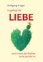 Wolfgang Krüger: So gelingt die Liebe - auch wenn der Partner nicht perfekt ist, Buch