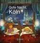 Annette Neubauer: Gute Nacht, Köln, Buch