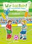 Wir basteln! - Malen, Ausschneiden, Kleben - Fußball, Buch