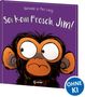 Suzanne Lang: Sei kein Frosch, Jim!, Buch, Buch