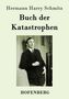 Hermann Harry Schmitz: Buch der Katastrophen, Buch