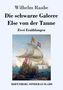 Wilhelm Raabe: Die schwarze Galeere / Else von der Tanne, Buch