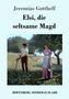Jeremias Gotthelf: Elsi, die seltsame Magd, Buch