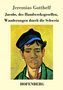Jeremias Gotthelf: Jacobs, des Handwerksgesellen, Wanderungen durch die Schweiz, Buch