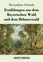 Maximilian Schmidt: Erzählungen aus dem Bayerischen Wald und dem Böhmerwald, Buch