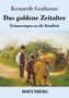 Kenneth Grahame: Das goldene Zeitalter, Buch, Buch