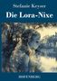 Stefanie Keyser: Die Lora-Nixe, Buch