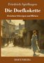 "Friedrich Spielhagen, Die Dorfkokette - Zwischen Schweigen und Blicken." Illustration einer Frau im hellen Kleid im Dorf., Buch
