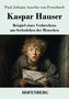 „Paul Johann Anselm von Feuerbach. Kaspar Hauser. Beispiel eines Verbrechens am Seelenleben des Menschen. HOFENBERG.“ Ein Junge mit blondem Lockenkopf hält einen Brief, sein Gesicht ist überrascht., Buch