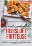 Yvonne Neumann: Low Carb Rezepte für die Heißluftfritteuse Das Kochbuch für Mittagessen Abendessen Desserts, Buch
