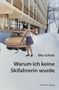 Ilka Scholz: Warum ich keine Skifahrerin wurde, Buch, Buch