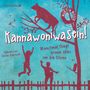 Martin Muser: Kannawoniwasein 2: Kannawoniwasein - Manchmal fliegt einem alles um die Ohren, 2 CDs