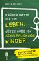 Meta Miller: Früher hatte ich ein Leben, jetzt habe ich schulpflichtige Kinder, Buch