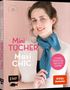 Marisa Nöldeke: Mini-Tücher - Maxi-Chic | Stricken mit @maschenfein, Buch, Buch