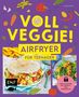 "VOLL VEGGIE! AIRFRYER FÜR TEENAGER." Buntes Design mit Gemüse-Illustrationen und Bildern von vegetarischen Gerichten.