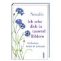 Novalis: Ich sehe dich in tausend Bildern, Buch, Buch