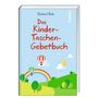 "Das Kinder-Taschen-Gebetbuch" von Reinhard Abeln. Illustration: Heißluftballons, Regenbogen, grüne Hügel, Sonne., Buch