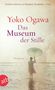 Yoko Ogawa: Das Museum der Stille, Buch, Buch